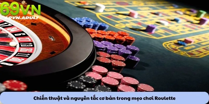 Mẹo chơi Roulette 1 Chiến thuật và nguyên tắc cơ bản trong mẹo chơi Roulette
