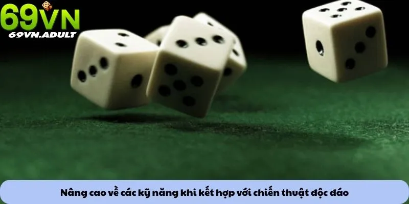 Mẹo chơi tài xỉu 2 Nâng cao về các kỹ năng khi kết hợp với chiến thuật độc đáo